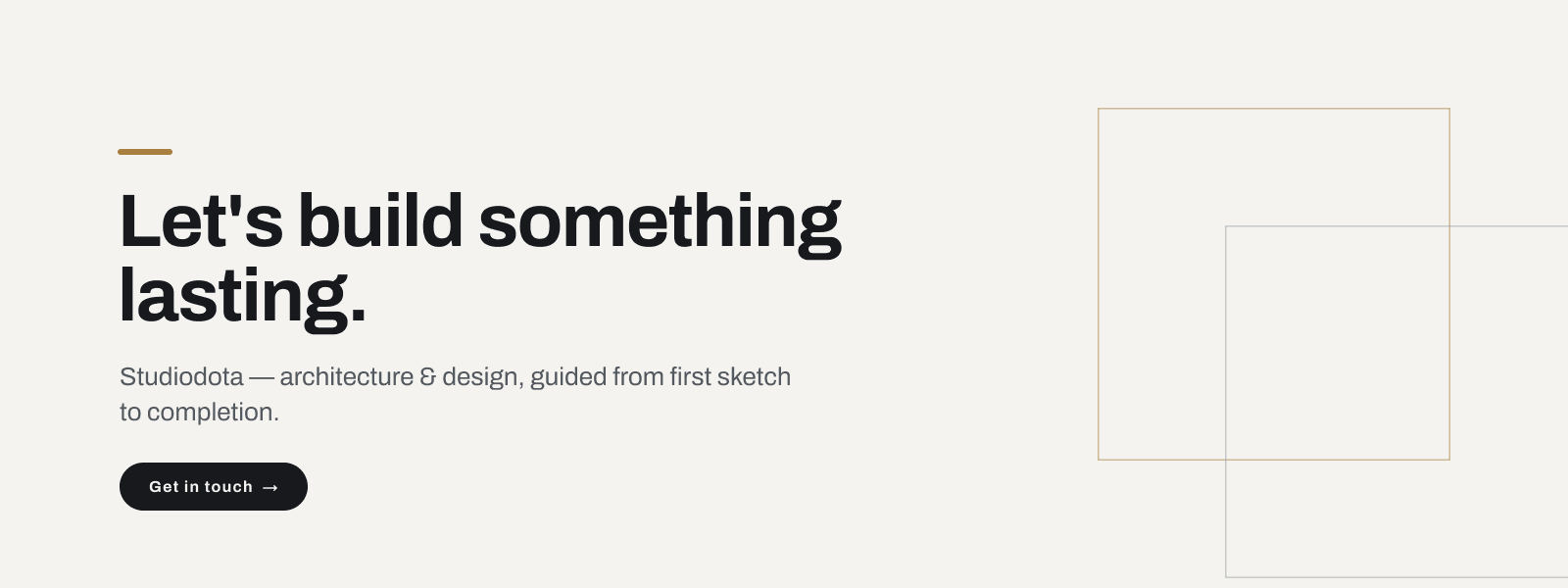 Let's build something lasting - get in touch